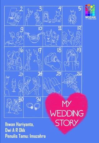 My Wedding Story: Kumpulan Kisah Inspiratif Menuju Pernikahan