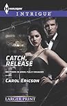 Catch, Release by Carol Ericson