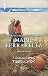 A Small Town Thanksgiving by Marie Ferrarella A Small Town Thanksgiving by Marie Ferrarella