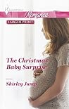 The Christmas Baby Surprise by Shirley Jump The Christmas Baby Surprise by Shirley Jump