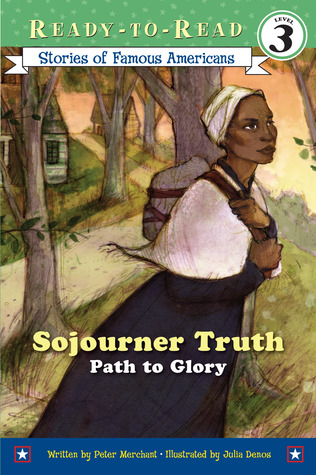 Sojourner Truth: Path to Glory (Ready-to-Read Level 3) (Ready-to-Read Stories of Famous Americans)