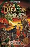 Amos Daragon: Le Sanctuaire des Braves III