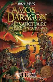 Amos Daragon: Le Sanctuaire des Braves III (Amos Daragon Le Sanctuaire des Braves, #3)