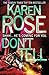 Don't Tell by Karen      Rose