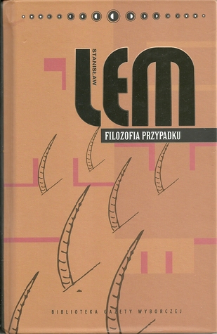 Filozofia przypadku (Stanisław Lem. Dzieła, #26)
