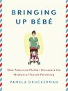 Bringing Up Bebe:...