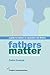 Fathers Matter: A Guide to Contact on Separation and Divorce