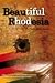 Beautiful Rhodesia