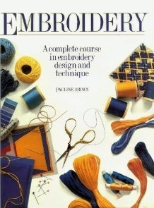 Embroidery: A Complete Course in Embroidery Design and Technique (Hardcover)
