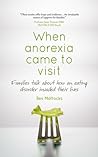 When anorexia came to visit by Bev Mattocks