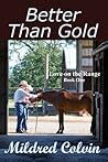 Better Than Gold (Love on the Range, #1)