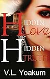 Hidden Love ~ Hidden Truth by V.L. Yoakum