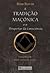 A Tradição Maçónica e o Despertar da Consciência by Rémi Boyer