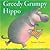 Greedy Grumpy Hippo