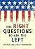 The Right Questions to Ask the Left