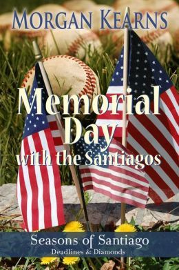 Memorial Day with the Santiagos (Deadlines & Diamonds, #4.5; Seasons of Santiago, #1)
