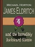 James Eldritch and the Incredibly Awkward Silence