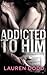 Addicted to Him
