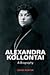 Alexandra Kollontai: A Biography