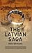 The Latvian Saga