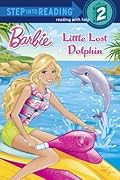 Little Lost Dolphin (Barbie) (Step into Reading)