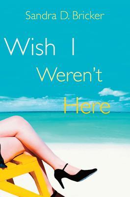 Wish I Weren't Here (Avalon Romance)