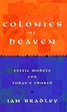 Colonies of Heaven by Ian Bradley