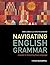 Navigating English Grammar by Anne Lobeck