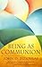 Being as Communion by John D. Zizioulas Being as Communion by John D. Zizioulas
