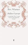Julius Caesar: Containing 'The Young Caesar' and 'Imperial Caesar'