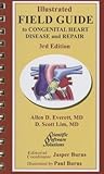 Illustrated Field Guide to Congenital Heart Disease and Repair - Pocket Sized