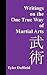 Writings on the One True Way of Martial Arts by Tyler Duffield