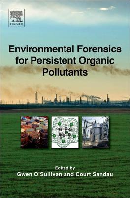 Environmental Forensics for Persistent Organic Pollutants (Hardcover)