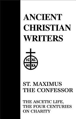 St. Maximus the Confessor: The Ascetic Life, The Four Centuries on Charity (Hardcover)