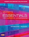 Workbook and Competency Evaluation Review for Mosby's Essentials for Nursing Assistants Workbook and Competency Evaluation Review for Mosby's Essentials for Nursing Assistants