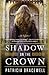 Shadow on the Crown by Patricia Bracewell