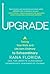 Upgrade: Taking Your Work and Life from Ordinary to Extraordinary
