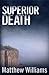 Superior Death by Matthew    Williams