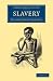 Slavery (Cambridge Library Collection - Slavery and Abolition)