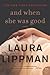 And When She Was Good by Laura Lippman