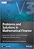 Problems and Solutions in Mathematical Finance, Volume 3 by Eric Chin