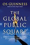 The Global Public Square: Religious Freedom and the Making of a World Safe for Diversity