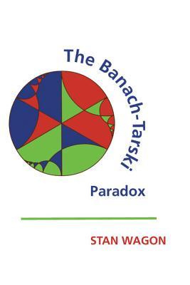 The Banach-Tarski Paradox (Encyclopedia of Mathematics and its Applications, Series Number 24)
