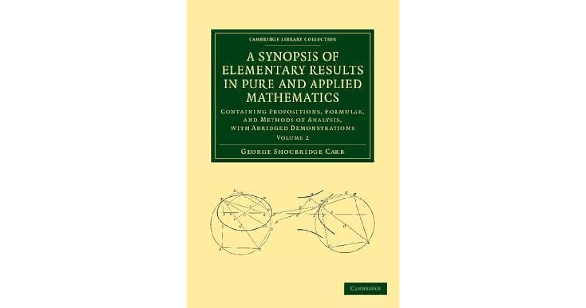 A Synopsis of Elementary Results in Pure and Applied Mathematics: Volume 2: Containing ...