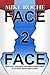 Face 2 Face by Mike Roche
