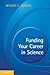 Funding Your Career in Science: From Research Idea To Personal Grant