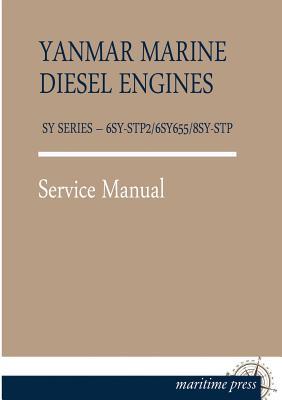 Yanmar Marine Engines Sy Series - 6sy-Stp2/6sy655/8sy-Stp (German Edition)