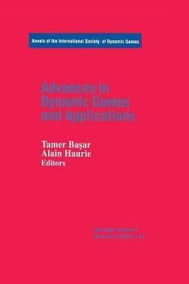 Advances in Dynamic Games and Applications (Annals of the International Society of Dynamic Games, 1)