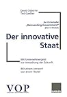 Der innovative Staat: Mit Unternehmergeist zur Verwaltung der Zukunft (German Edition) Der innovative Staat: Mit Unternehmergeist zur Verwaltung der Zukunft (German Edition)