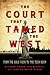The Court That Tamed the West: From the Gold Rush to the Tech Boom